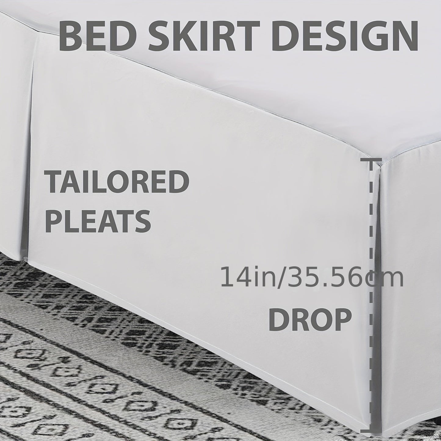 Includes 1 piece of a bed skirt for all seasons, tailored with pleats and a 14in/36cm drop. Made of soft, hypoallergenic, and breathable material that is machine washable. Resistant to wrinkles, fading, and shrinking.