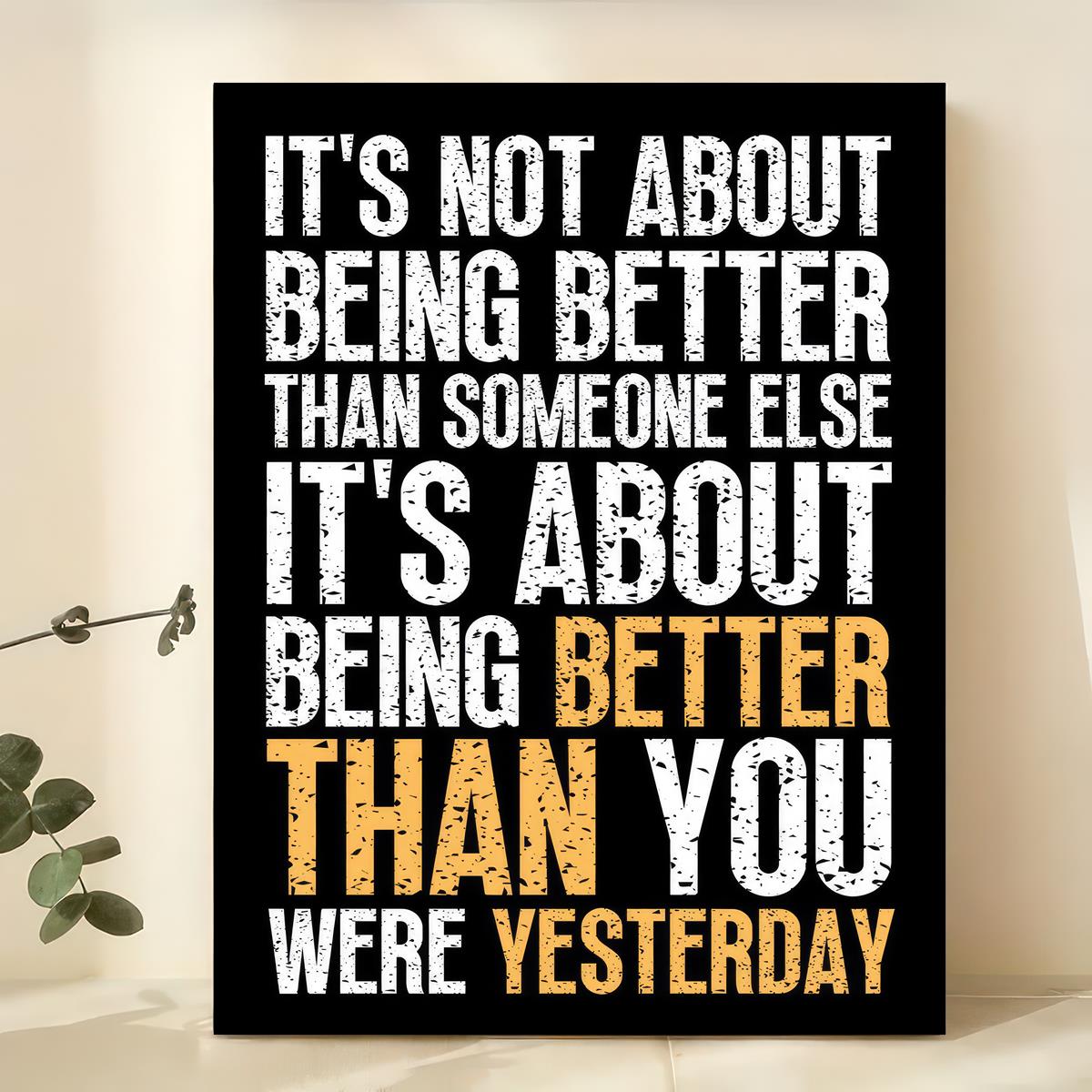 1pc Inspirational Art Canvas Poster for Home Wall Decor - "It's Not About Being Better". Ideal for Bathroom, Bedroom, Office, or Living Room. Frame not included.