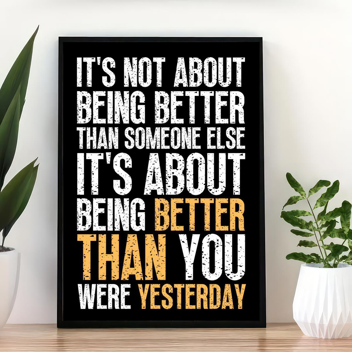 1pc Inspirational Art Canvas Poster for Home Wall Decor - "It's Not About Being Better". Ideal for Bathroom, Bedroom, Office, or Living Room. Frame not included.