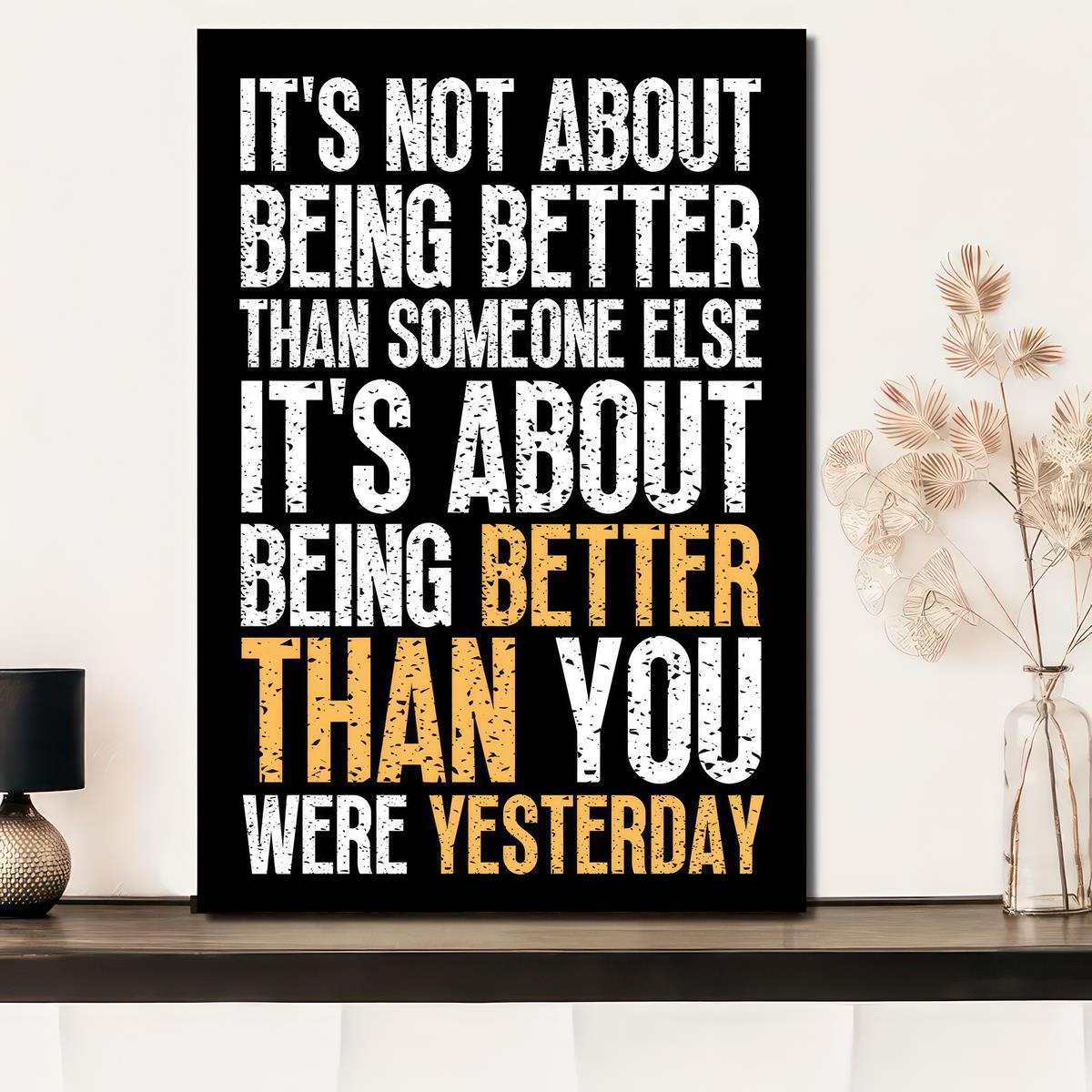 1pc Inspirational Art Canvas Poster for Home Wall Decor - "It's Not About Being Better". Ideal for Bathroom, Bedroom, Office, or Living Room. Frame not included.