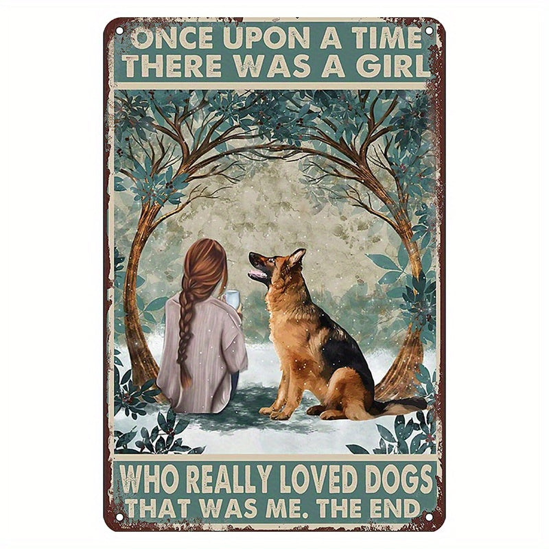 Long ago, there lived a girl who had a deep love for German Shepherd dogs. She had a funny tin sign of them for her home decor.