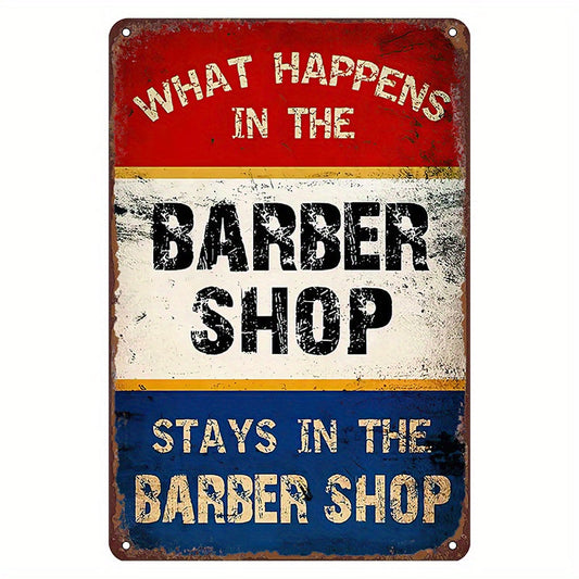 Vintage Barber Shop Metal Tin Sign - Funny Wall Art Decor for Home - "What Happens in the Barber Shop, Stays in the Barber Shop" - Retro Interior Poster