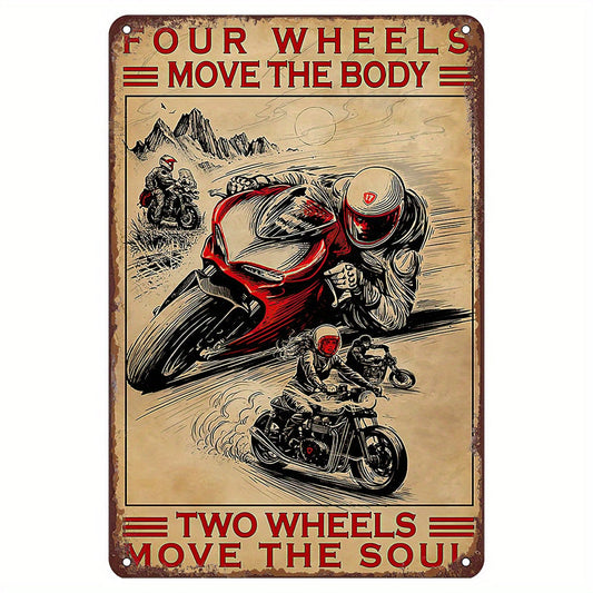 Gift for Motorcyclist: Motorbike Metal Tin Sign - Two Wheels Move the Soul, Funny Wall Art for Home, Bar, Cafe, Restaurant, Shop, Garage, Kitchen, Gym, Boxing Club, Fitness Club Wall Decor. Four Wheels Move the Body.