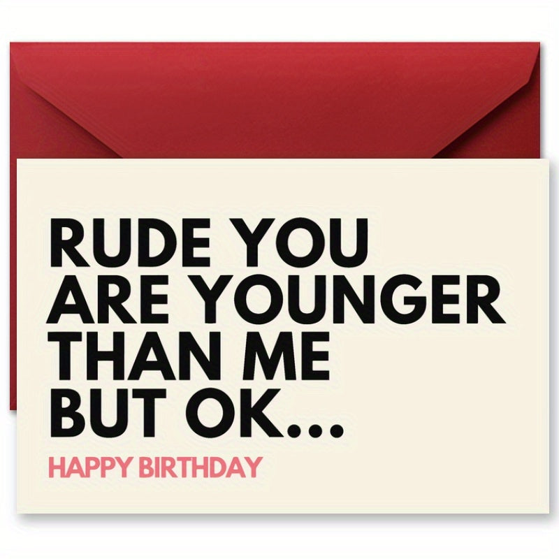 Humorous Birthday Card: "You're Still Younger Than Me, But That's Okay..." - Great for Friends, Family, or Loved Ones - Comes with Envelope