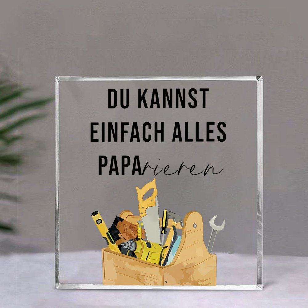 10x10cm Acrylic Plaque Keepsake: Du Kannst Einfach Alles Papa - Ideal for Dad's Birthday or Holidays.