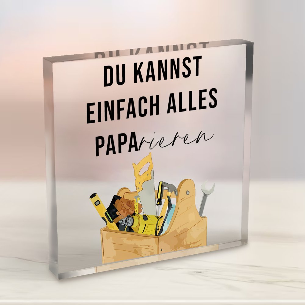 10x10cm Acrylic Plaque Keepsake: Du Kannst Einfach Alles Papa - Ideal for Dad's Birthday or Holidays.