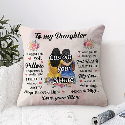 Make Your Own Soft Short Plush Throw Pillow Cover 45.72x45.72 cm, Customized Pillowcase with Your Daughter's Photo & Text from Mom, Made of Polyester, Perfect for Home & Bedroom Decoration, Great Gift for Mother's Day & Valentine's Day - Cover Only (1PC)