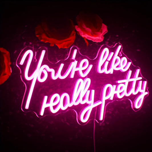 1pc Neon Wall Decor Pink Led Light with "You're Like Really Pretty" Message