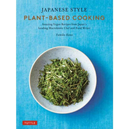 Yumiko Kano's Japanese plant-based cuisine recipes.