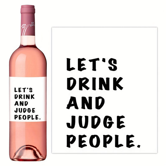 4 funny wine bottle labels with "Let's Drink and Judge People" quote, perfect for parties and as a gift for wine enthusiasts.