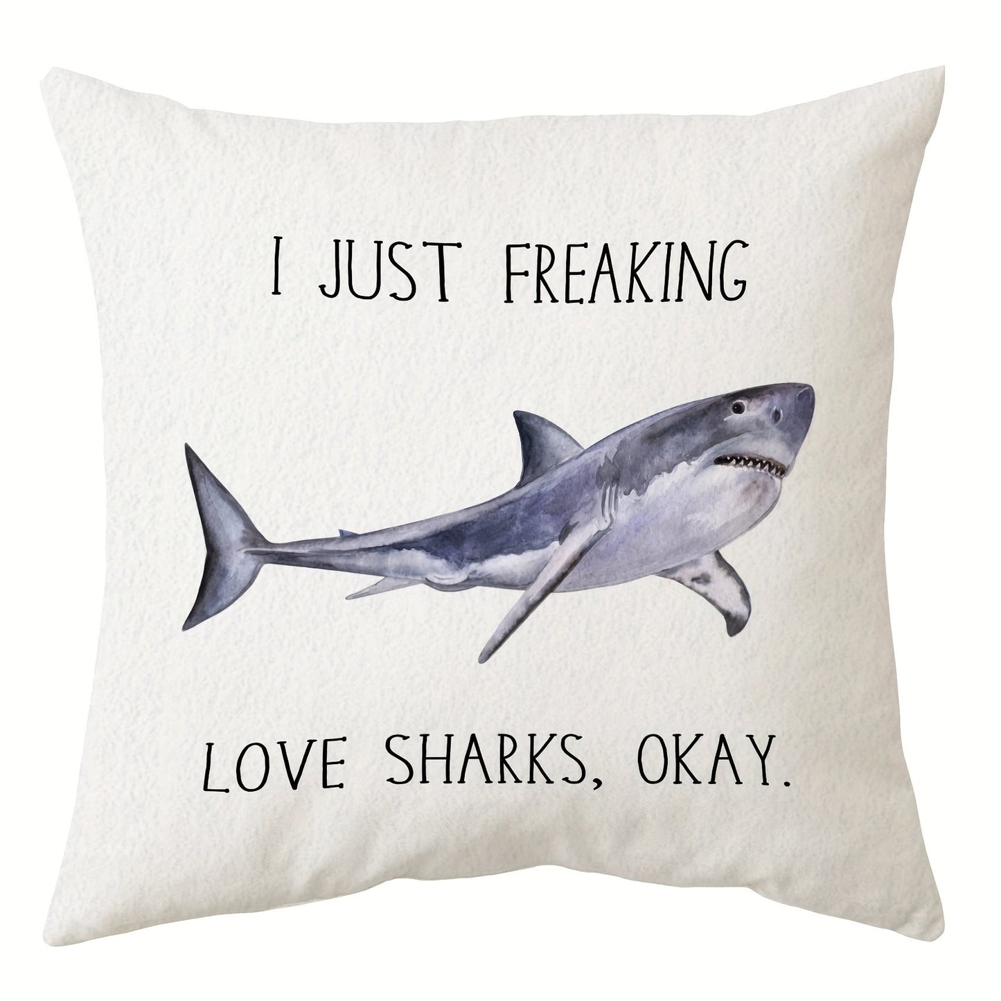 Ocean animals themed pillowcase featuring a shark design, perfect for adding a touch of coastal decor to your home. This "I Just Freaking Love Sharks Okay" throw pillow cover measures 45.72x45.72cm and makes a great gift for Shark Week or for any shark