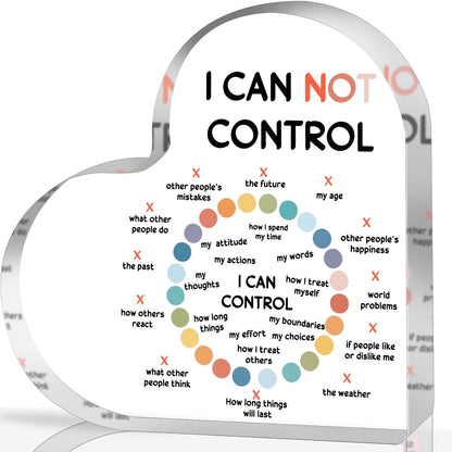 Modern acrylic heart-shaped sign with inspirational "I CAN NOT CONTROL" quote for school counselor, anxiety therapy decor, mental health gift - no power required.