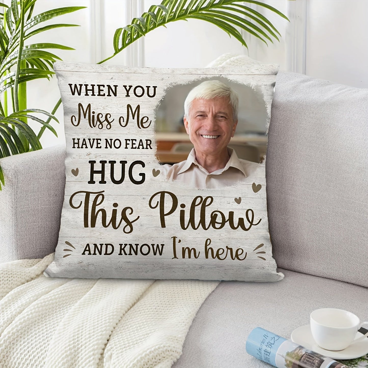 Customize your own 1-piece photo pillow to hug whenever you miss me. This personalized memorial pillow is a thoughtful sympathy gift for family members. Made with a single-sided, soft short plush material, the pillow cover measures 18x18 inches.