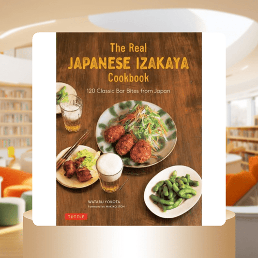 The Real Japanese Izakaya Cookbook by Wataru Yokota features 120 classic bar snacks.