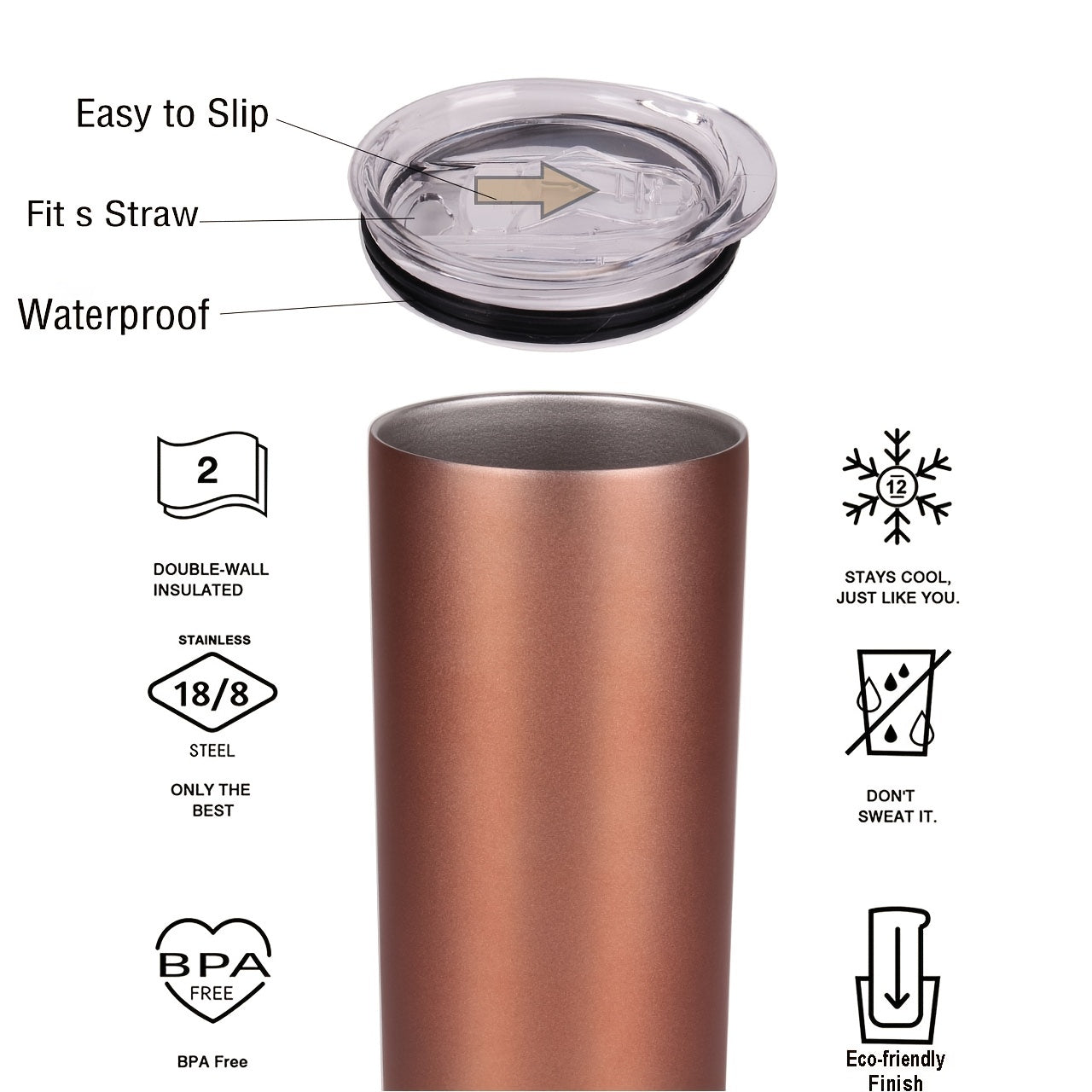 20oz skinny tumbler with stainless steel double wall and vacuum insulation, includes lid and straw.