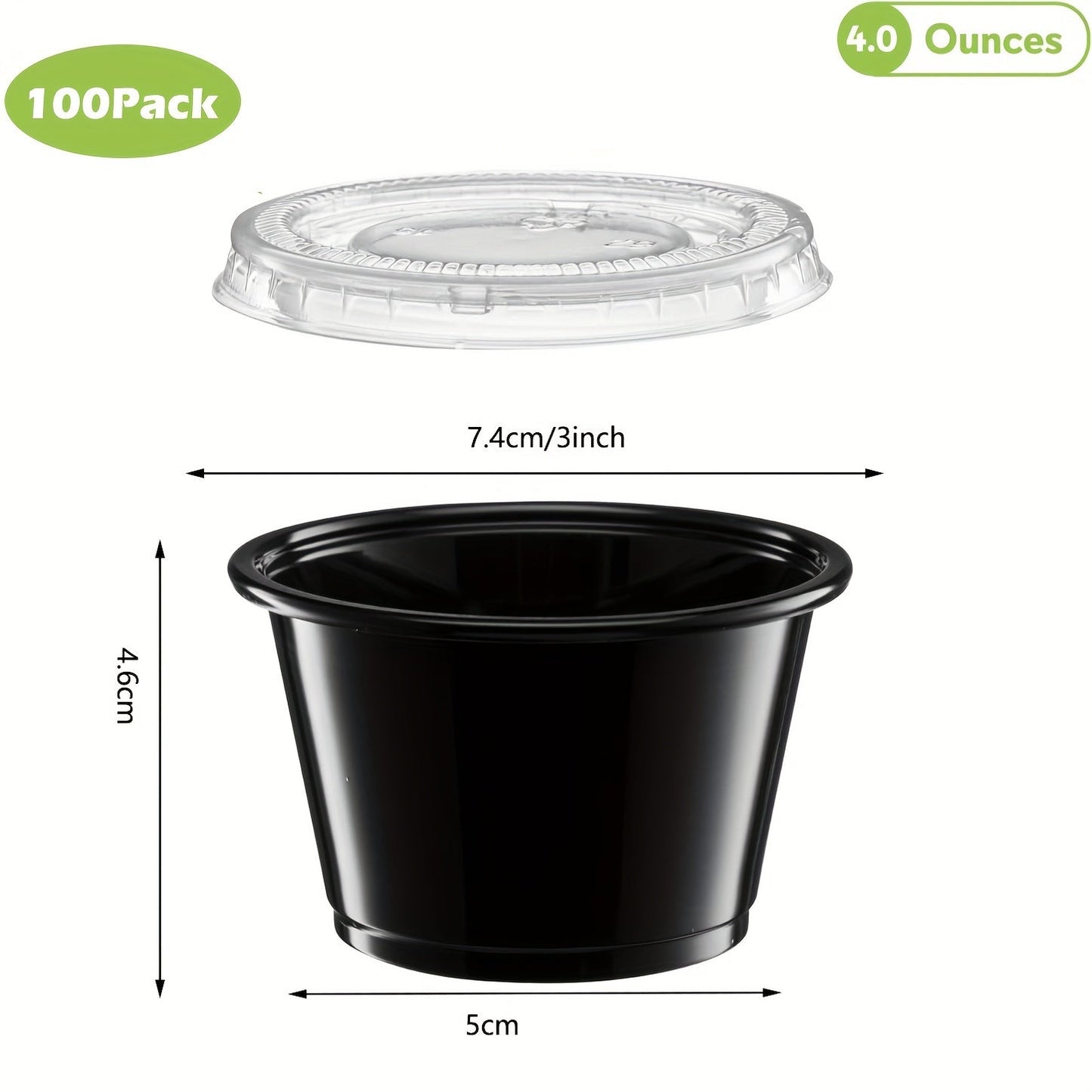 100 pieces of black plastic portion cups, available in 1/2, 3.25, 4, and 5.5-ounce sizes. Perfect for jello shots, small plastic containers with lids are airtight and can also be used for salad dressing, dipping sauces, and condiments. Ideal for lunches