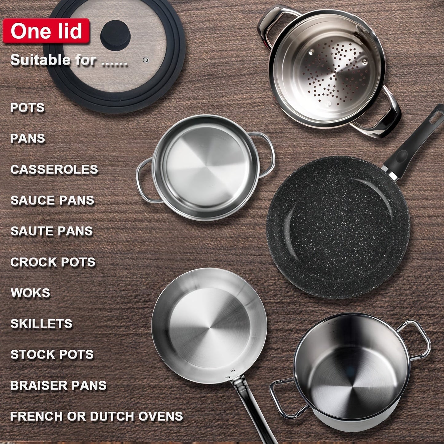 Cover any pot, pan, or frying pan with the 1pc Universal Cover. Made of tempered glass with a heat-resistant silicone edge, this cover fits cookware with a diameter ranging from 9.5" to 12.5".