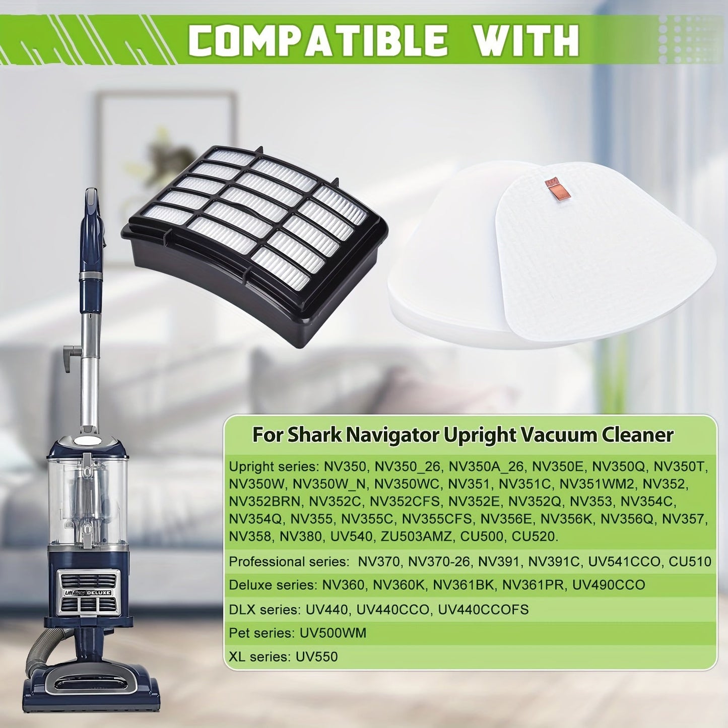 Compatible with Shark Navigator Lift-Away models NV350, NV351, NV352, NV353, NV355, NV356, NV357, NV358, NV360, NV370, NV380, NV391, UV440, UV490, UV540, UV550, UV650, CU510, CU500, CU520, this 7-Pack filter set includes 1 filter, 3 foam pieces, and 3