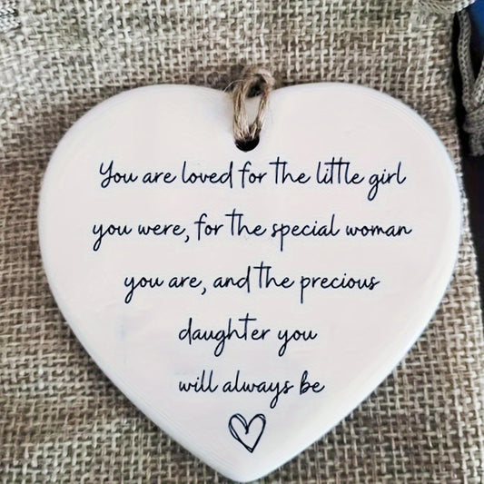 To my daughter: you are loved for the little girl you were, the special woman you are, and the precious daughter you will always be. Birthday gift: 1pc/2pcs.