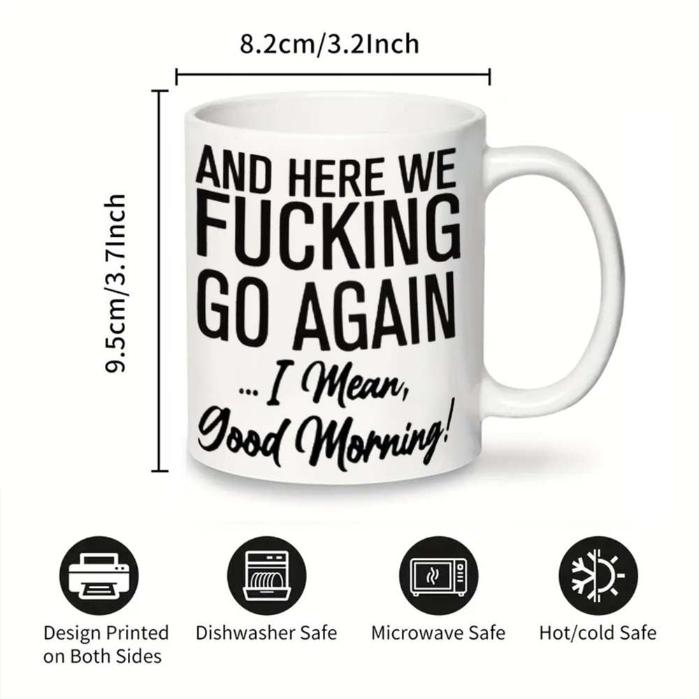 Witty and sarcastic quote ceramic coffee mug - perfect for adding humor to your mornings at the office, camping trips, or meals. Safe for food contact, no electricity required.