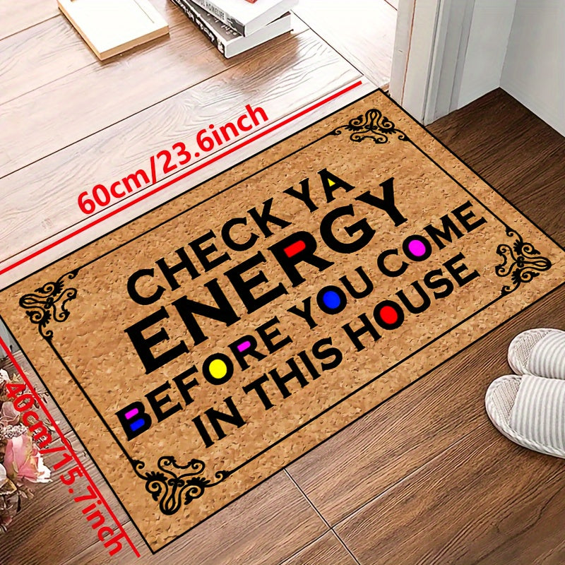 Non-slip resistant doormat with the phrase "Check Ya Energy", suitable for indoor and outdoor use. Machine washable and waterproof, perfect for living rooms, bedrooms, and entrances. Adds a touch of style to any home decor.