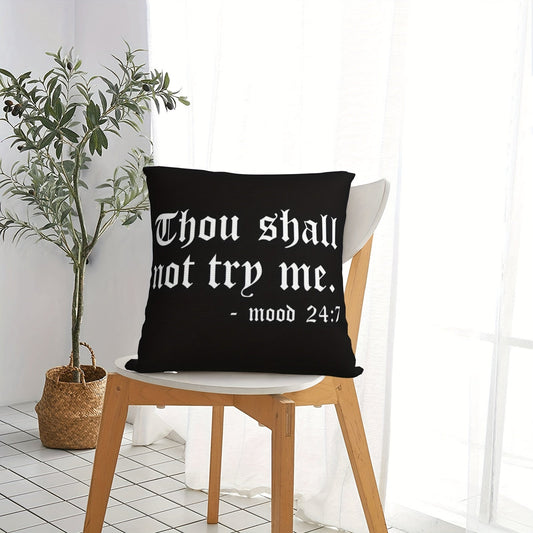 Do not mess with my mood all day, every day with this 1-piece pillow featuring Old English text, measuring 45.72 x 45.72 cm. Perfect for adding a touch of style to rooms, sofas, chairs, or bedding.