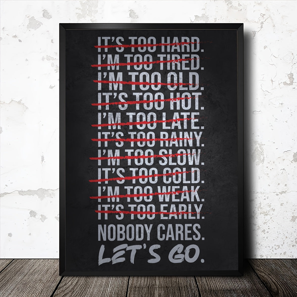 Modern minimalist gym motivational poster in black and white with bold red text "IT's TOO HARD NOT to CARE, LET's GO." Frameless canvas wall art for home office, living room, and bedroom decor.