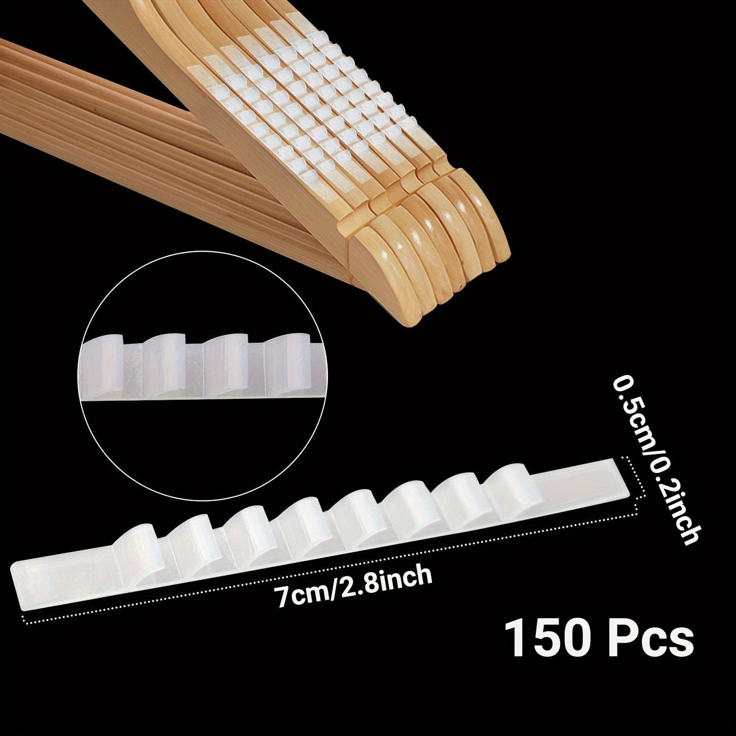 150 pieces of clear non-slip rubber grips for hangers with adhesive backing, suitable for use on both wooden and plastic hangers. Each grip measures 7.11cm x 0.58cm and features fins for added grip.