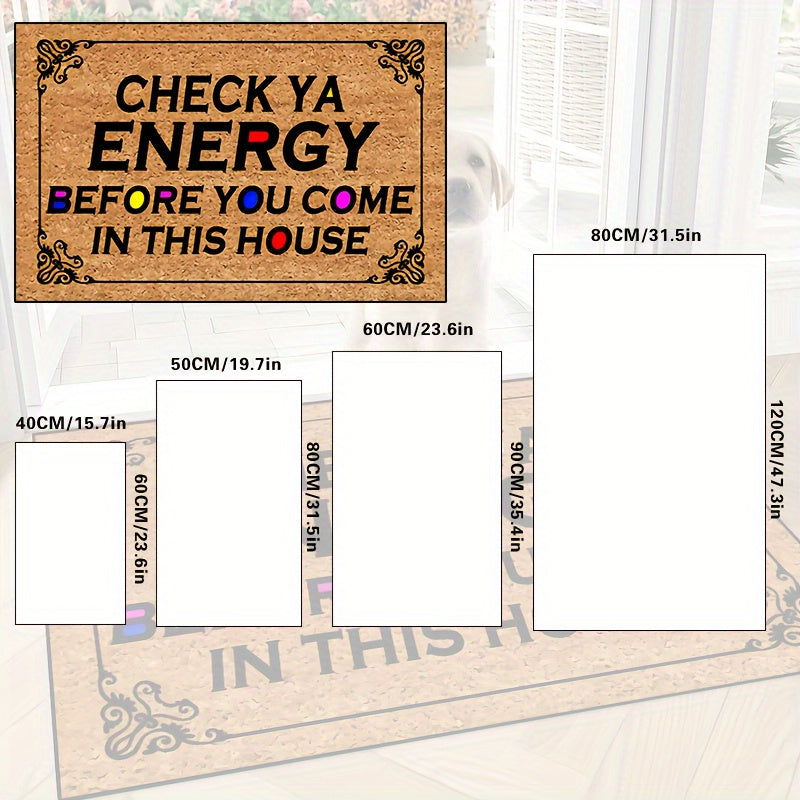 Non-slip resistant doormat with the phrase "Check Ya Energy", suitable for indoor and outdoor use. Machine washable and waterproof, perfect for living rooms, bedrooms, and entrances. Adds a touch of style to any home decor.