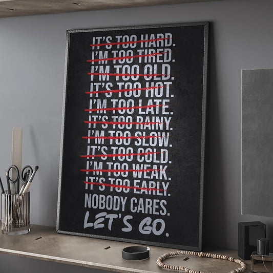 Modern minimalist gym motivational poster in black and white with bold red text "IT's TOO HARD NOT to CARE, LET's GO." Frameless canvas wall art for home office, living room, and bedroom decor.