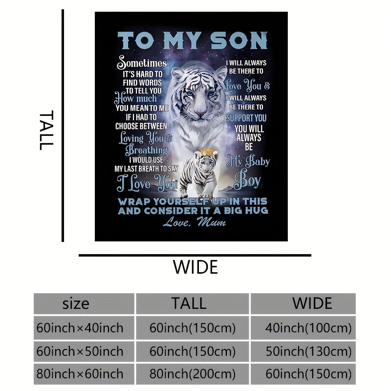 A cozy white tiger pattern flannel blanket perfect for your son, with a heartfelt message from Mom. This blanket provides all-season comfort, is hypoallergenic, hand washable, and versatile for various uses. Weighs between 200-250g.