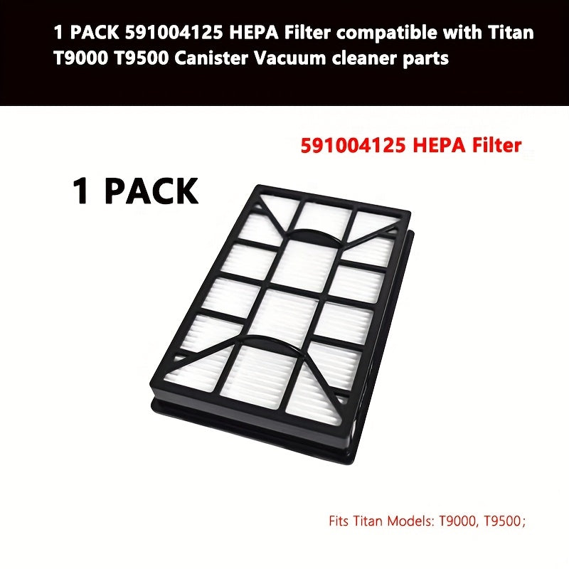 1 Pack of Premium HEPA Filter 591004125 Compatible with Titan T9000 & T9500 Canister Vacuums - Improves Air Quality